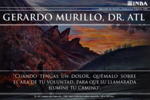Dr. Atl, 60 años sin la genialidad volcánica 6 Gerardo Murillo, Dr. Atl, creador de los atl-color y el aeropaisaje, es recordado en su 60 aniversario luctuoso